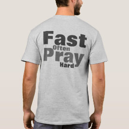 Camiseta Reze Duro Rápido Frequentemente