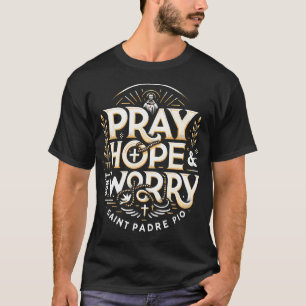 Camiseta Reze Espero E Não Se Preocupe Padre Pio Católico