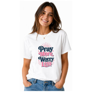 Camiseta Reze Mais, Preocupe-se Menos