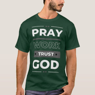 Camiseta Reze o trabalho e confie na mensagem de positivida