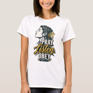 Camiseta Reze. Ouça. Obedeça. — 1 Samuel 3:10 Christian Fai
