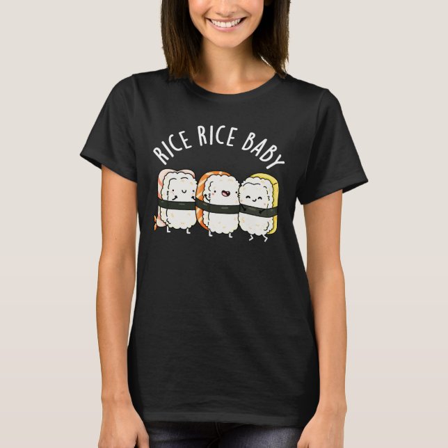 Camiseta Rice Rice Baby Funny Sushi Comida Pun Dark BG (Frente)