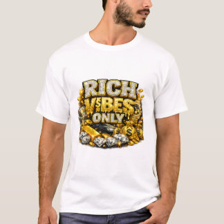 Camiseta Rich Vibes Only – Luxury Gold Money Mindset T-Shir