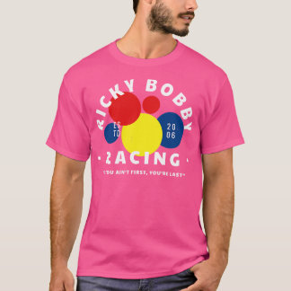 Camiseta Ricky Bobby Racing Se não for o primeiro a ser o ú