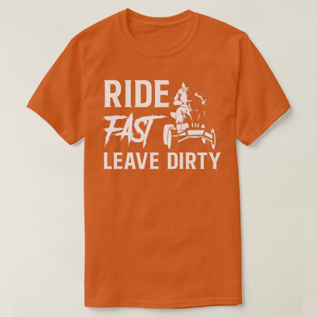 Camiseta Ride Fast Leave Dirty Quad Bike Rider  980 (Frente do Design)