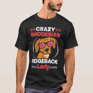 Camiseta Ridgebacks LOUCO RHODESIAN RIDGEBACK LADY CÃE