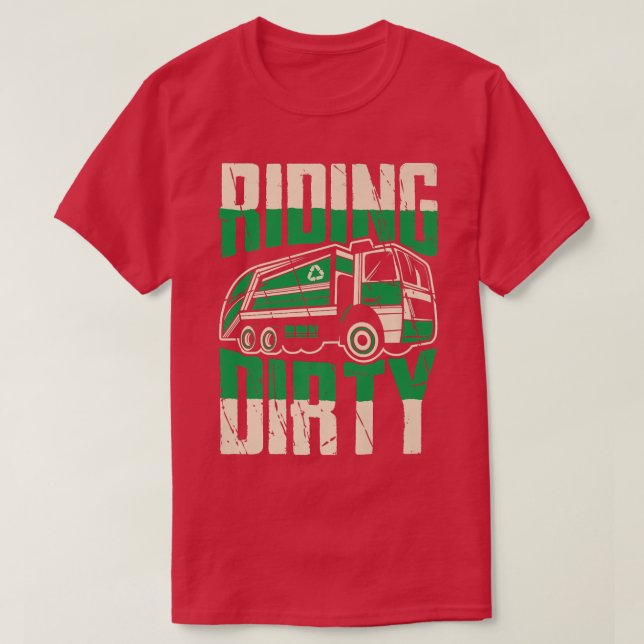 Camiseta Riding dirty Funny garbage truck driver  (Frente do Design)