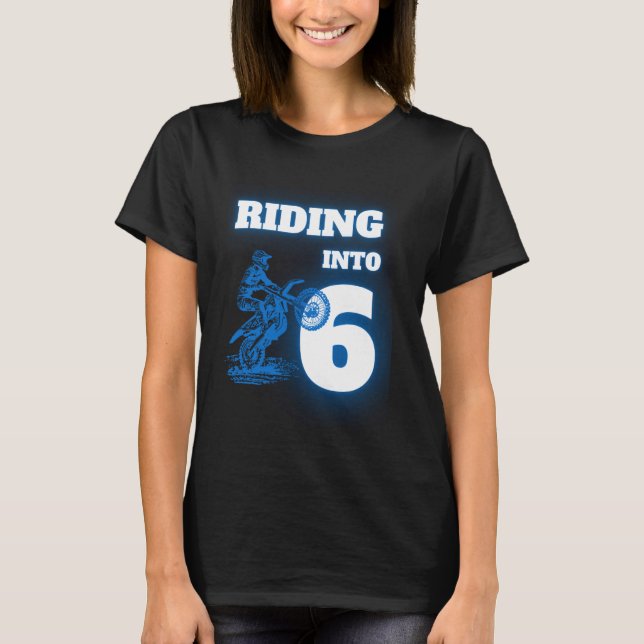 Camiseta Riding Into 6 Year Old 6th Dirt Bike Birthday Part (Frente)