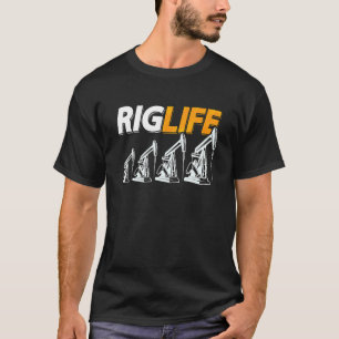Camiseta Rig Life Oil Rig Worker Roughneck Workers Oil Fiel