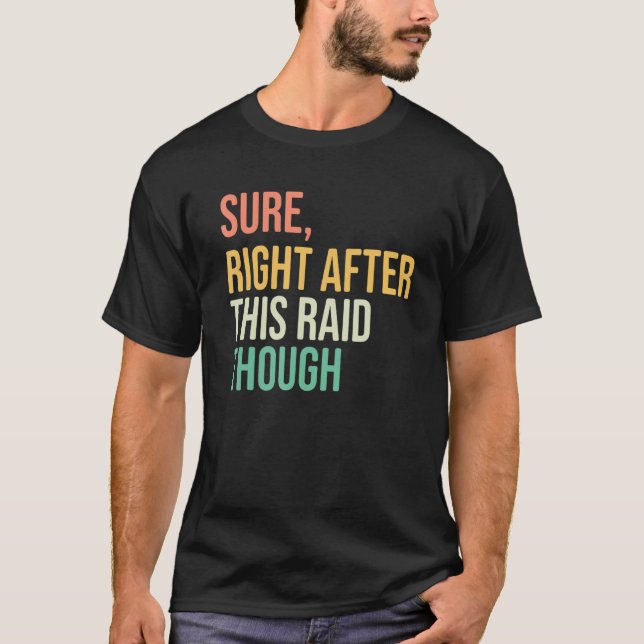 Camiseta Right After-This Raid Funny video games hardcore g (Frente)