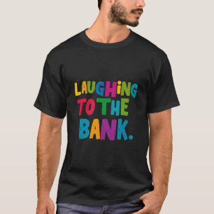 Camiseta Rindo para o Banco "T-Shirt Engraçado em Dinheiro"
