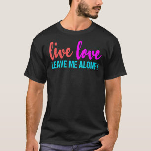 Camiseta Rir Ao Vivo Deixe-Me Sozinho Sarcástico Ofensiva R