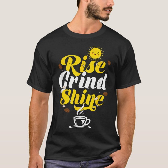 Camiseta Rise Grind Shine _ Motivation Insration _ Influenc (Frente)
