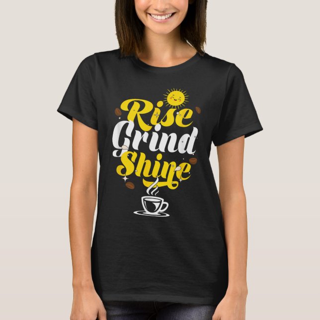 Camiseta Rise Grind Shine _ Motivation Insration _ Influenc (Frente)