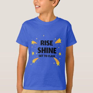 Camiseta Rise Shine Começa A Aula