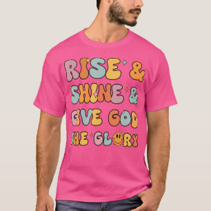 Camiseta Rise Shine Dá A Deus A Glória Cristã - Jesus Gir