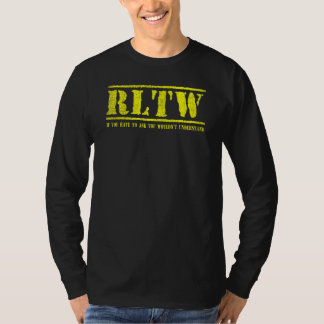 Camiseta RLTW  Se Você Precisa Perguntar, Não Iria Entender