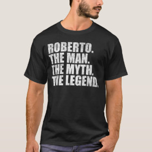 Camiseta Roberto nome, Roberto O Homem O Mito A Lenda