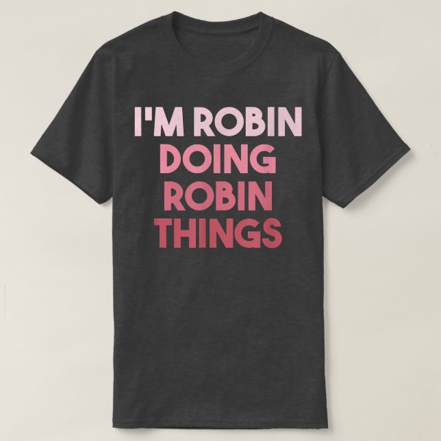 Camiseta Robin Doing Robin Things Bonito Personalizado (Frente do Design)