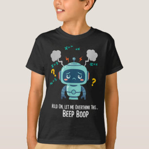 Camiseta Robô Engraçado Pensando Demais Momento Beep Boop