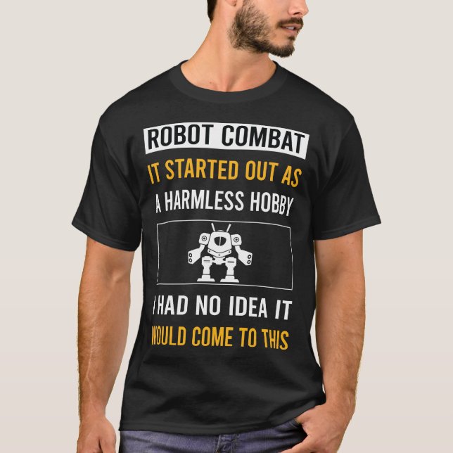 Camiseta Robôs de combate a robôs de hobby inofensivos (Frente)