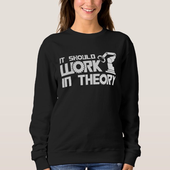 Camiseta Robôs Deve Funcionar Em Teoria Engenheiro De Robót (Frente)