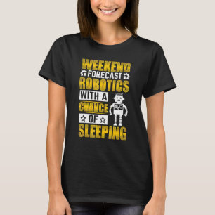 Camiseta Robótica de Previsão de Fim de Semana com uma Opor