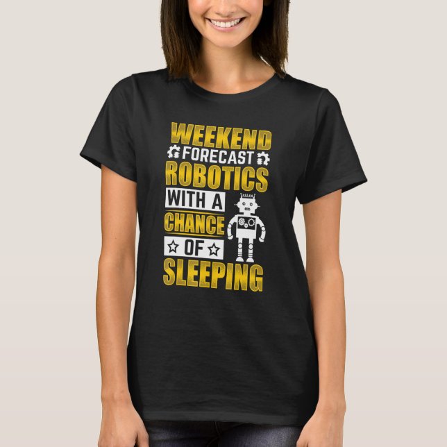 Camiseta Robótica de Previsão de Fim de Semana com uma Opor (Frente)