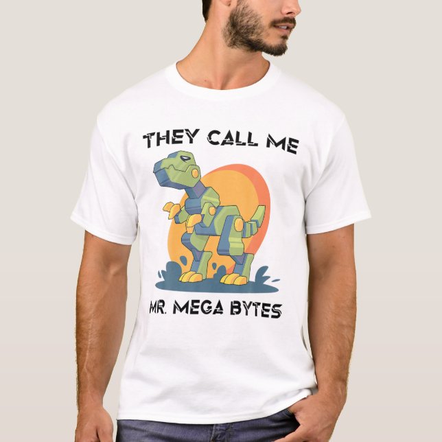 Camiseta Robots - They Call Me Mr. Mega Bytes - Dinosaur - (Frente)
