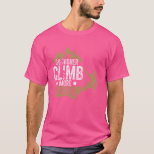 Camiseta Rocha Engraçada Alpinista Montanhismo Subir Mais A