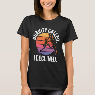 Camiseta Rocha engraçada de escalada Gravidade chamada eu r