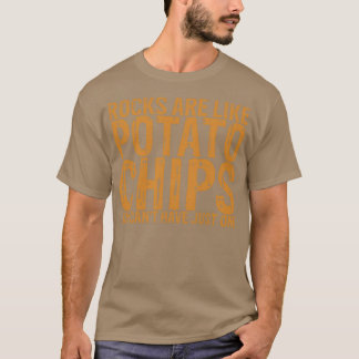 Camiseta Rochas são como Batatas-Batata que você Canx27t te