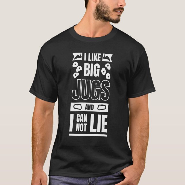 Camiseta Rock Climbing I Like Big Jugs And I Cannot Lie (Frente)
