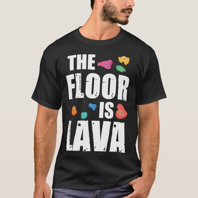 Camiseta Rock Climbing Outfitshe Floor Is Lava Rock Climbin (Frente)