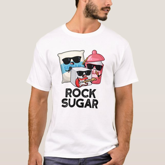 Camiseta Rock Sugar Funny Comida Pun (Frente)