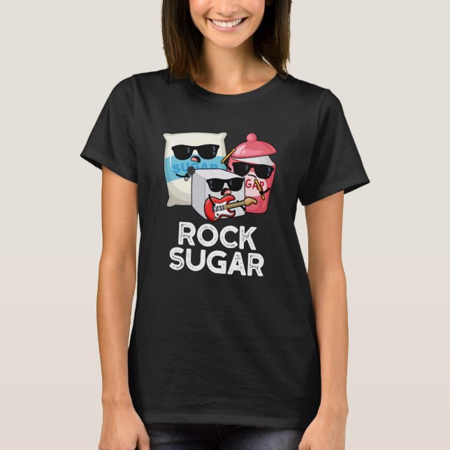 Camiseta Rock Sugar Funny Comida Pun Dark BG (Frente)