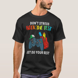 Camiseta Rock the Test Não Stress Apenas faça seu melhor jo