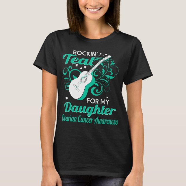 Camiseta rockin_ teal para o câncer de ovário da filha (Frente)
