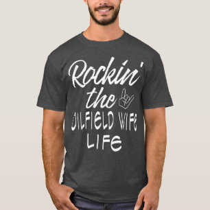 Camiseta Rockin' The Oilfield Wife Life