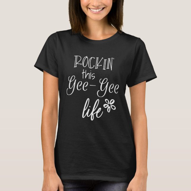 Camiseta Rockin This Gee Gee Life Special Avó (Frente)