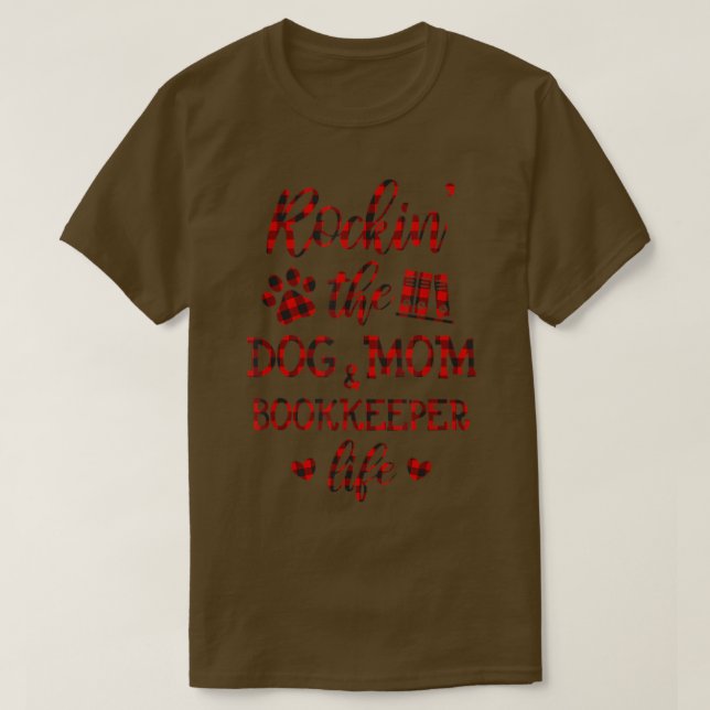 Camiseta Rocking The Dog Mom And Bookkeeper Life Mother Chr (Frente do Design)