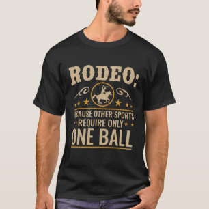 Camiseta Rodeio Porque Outros Esportes Exigem Uma Bola