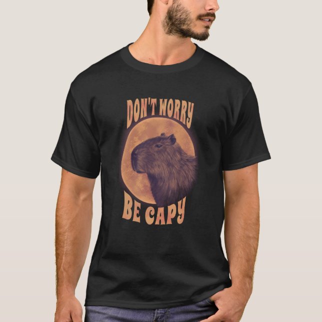 Camiseta Rodent Capybara Não se preocupe em ser Capy Capyba (Frente)