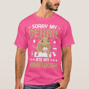 Camiseta Rodent Gerbil Desculpe Meu Gerbil Ter Comido Minha