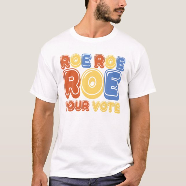 Camiseta Roe Roe Roe Your Vote Womens Retro (Frente)