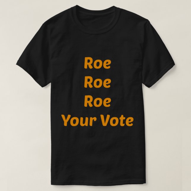 Camiseta Roe Roe Seu Voto (Frente do Design)
