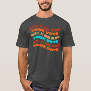 Camiseta Roe Roe Seu Voto