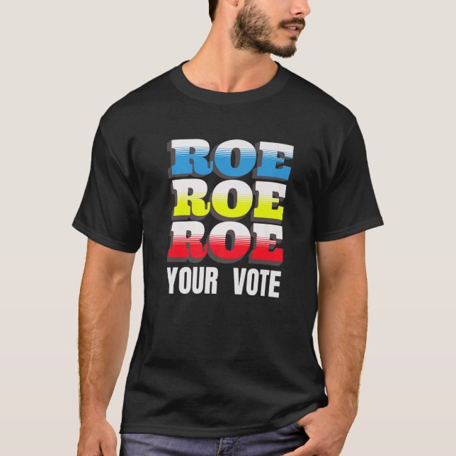 Camiseta Roe V Wade Roe Voce Pro Escolha Aborto (Frente)