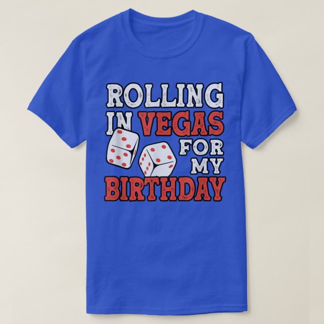Camiseta Rolando Em Vegas Para Meu Aniversário Engraçado Ga (Frente do Design)