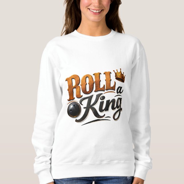 Camiseta Roll a King Bowling Crown & Ball Typography Sweats (Frente)